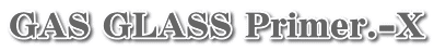 GAS GLASS Primer.-X